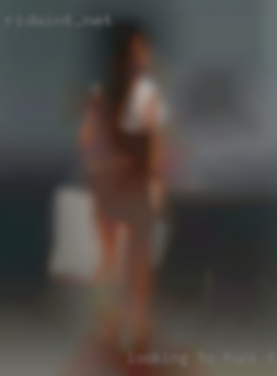 Looking to fuck and in Fontana, CA wanna have fun.